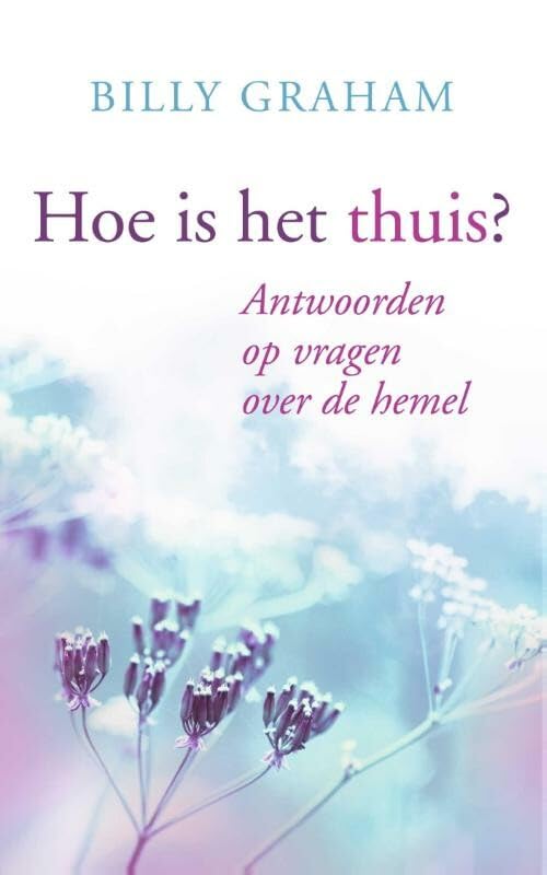 Hoe is het Thuis?: antwoorden op vragen over de hemel book