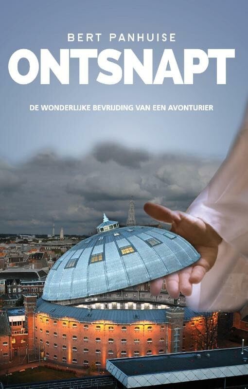Ontsnapt: de wonderlijke bevrijding van een avonturier book