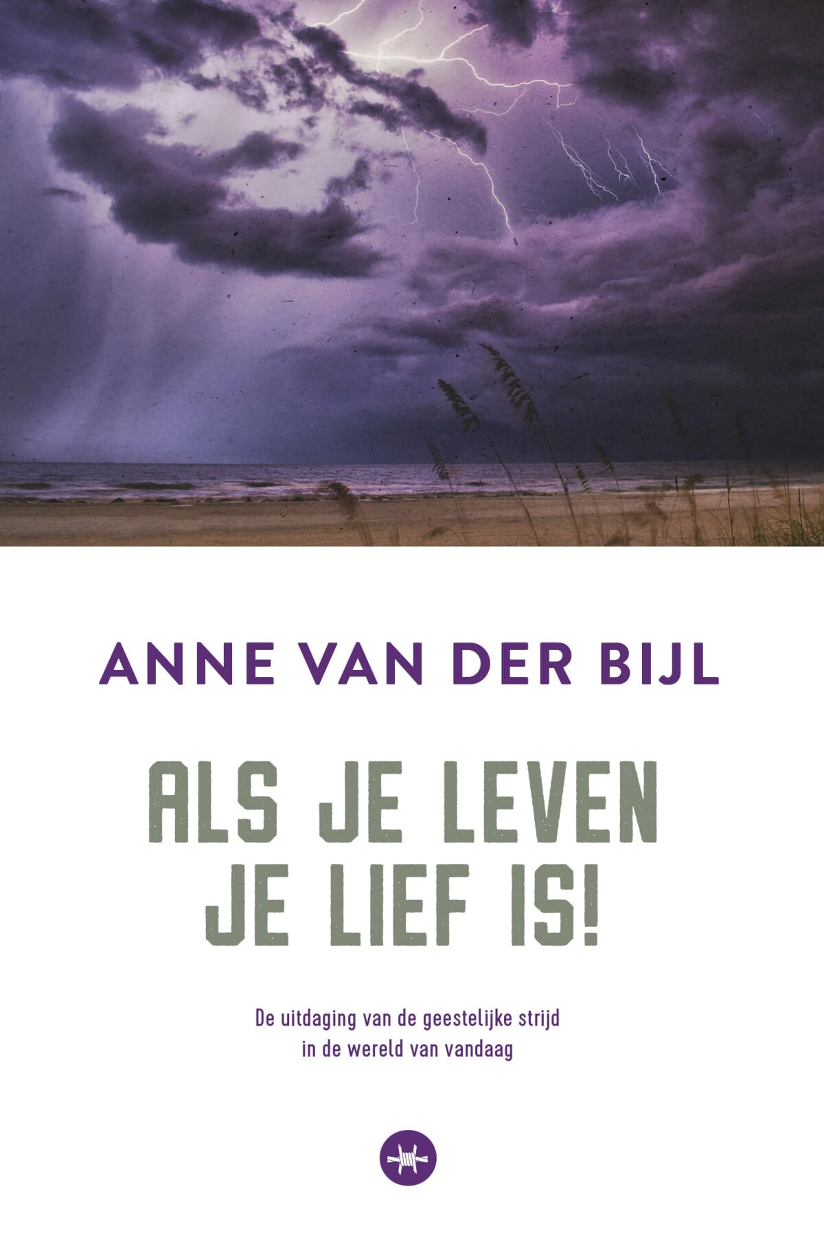 Als je leven je lief is: De uitdaging van de geestelijke strijd in de wereld van vandaag book