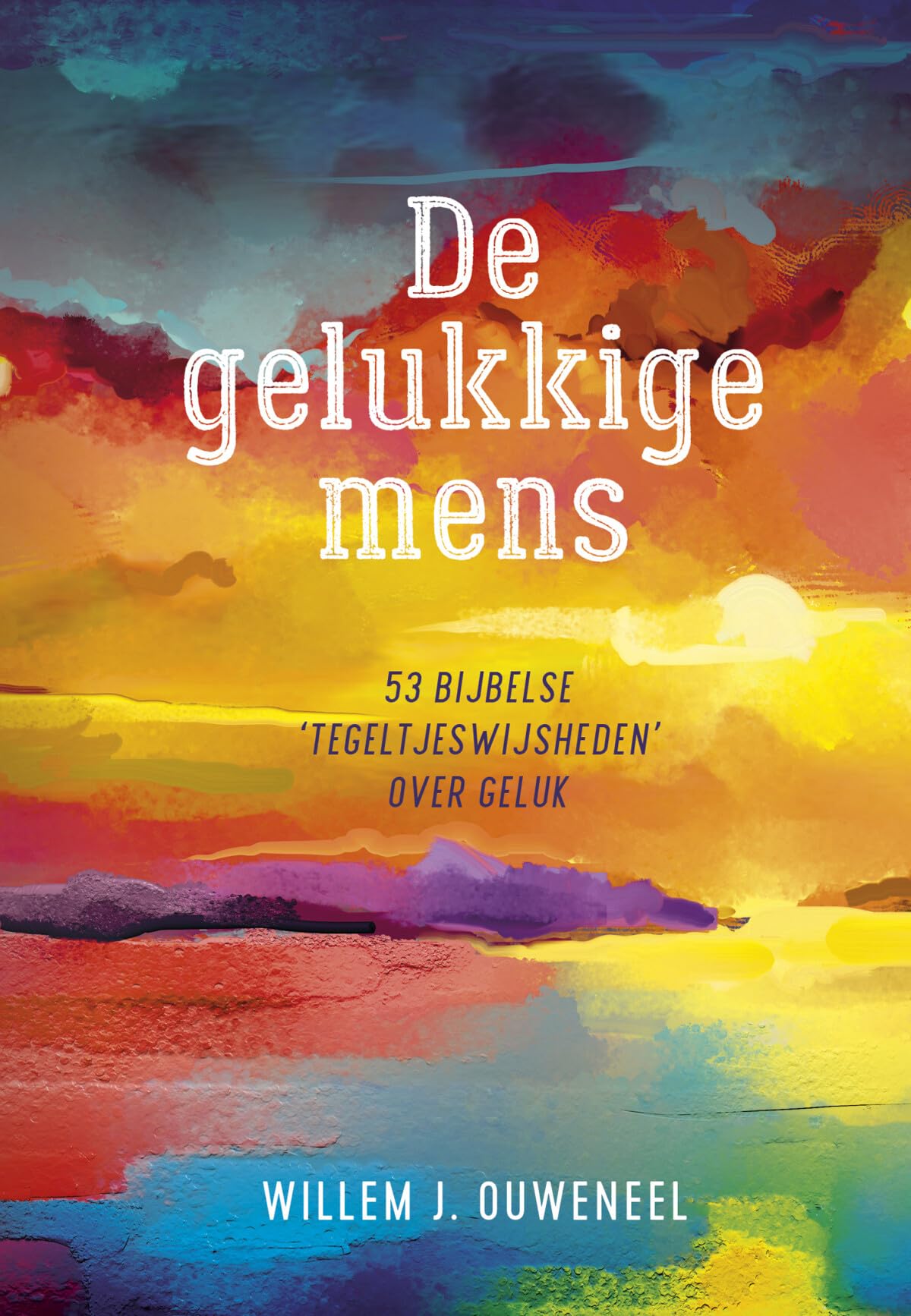 De Gelukkige mens: 53 bijbelse tegeltjeswijsheden over geluk book