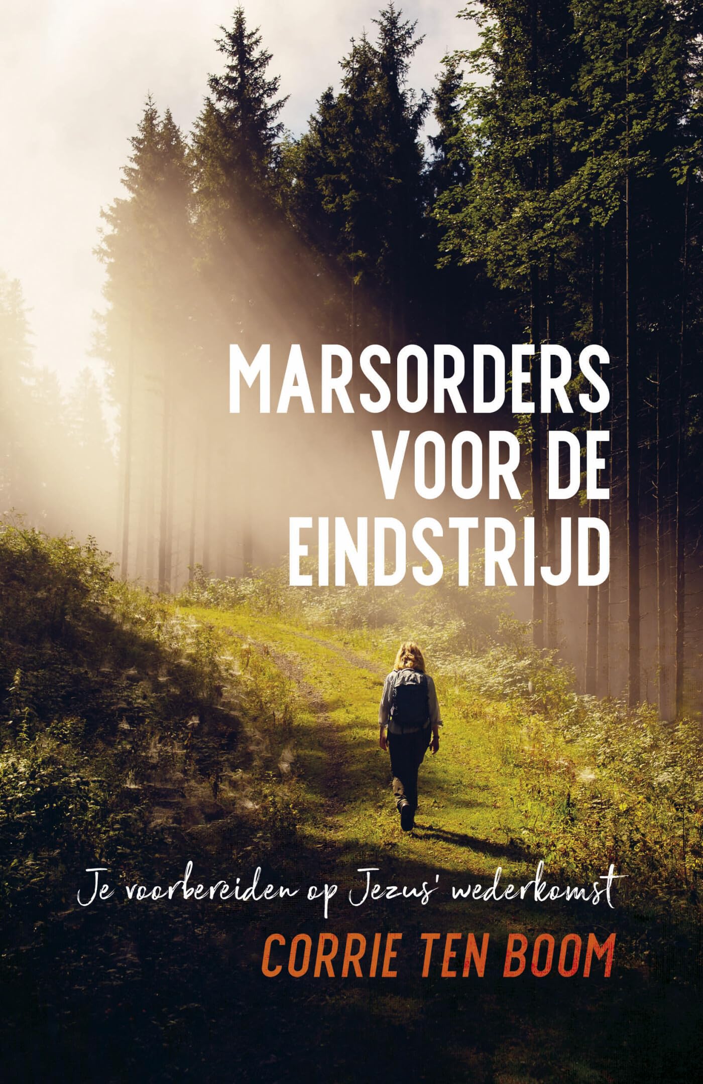 Marsorders voor de eindstrijd: Je voorbereiden op Jezus' wederkomst book