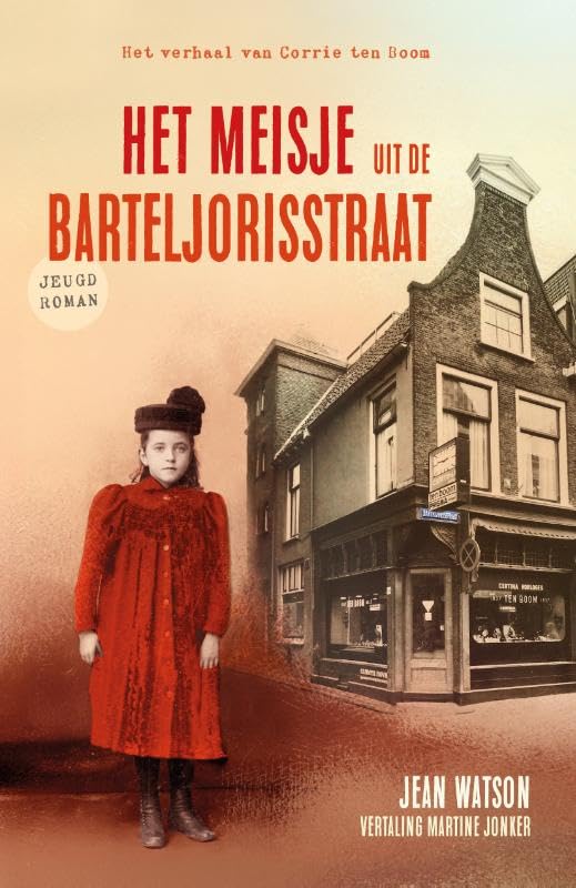 Het meisje uit de Barteljorisstraat: het verhaal van Corrie ten Boom book