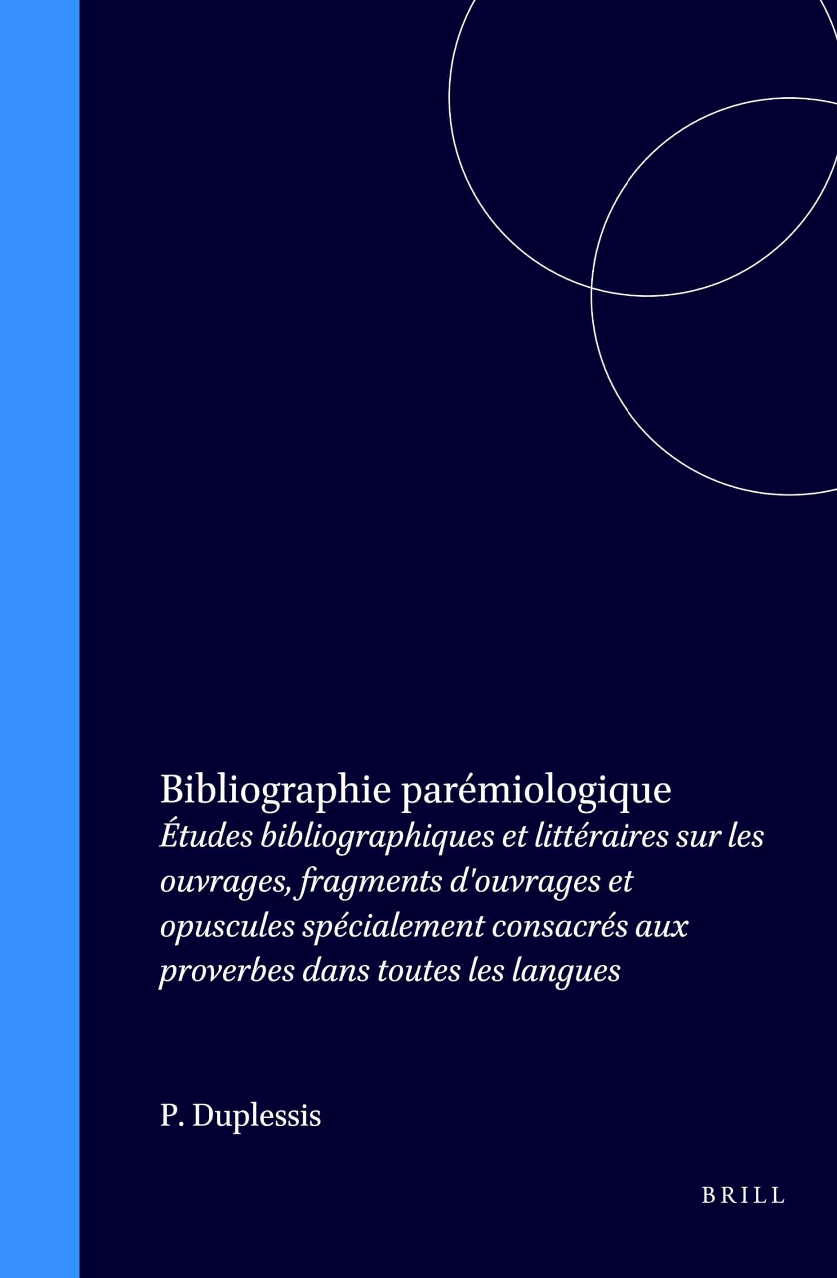 Bibliographie parémiologique : Etudes bibliographiques et littéraires sur les ouvrages, fragments d'ouvrages et opuscules spécialement consacrés aux proverbes dans toutes les langues Film, Art & Culture