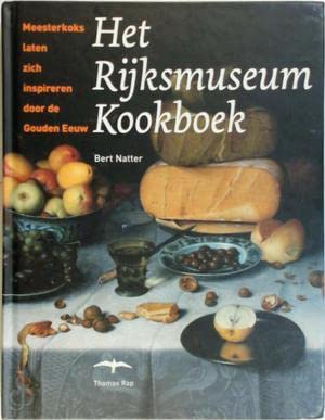 Het Rijksmuseum Kookboek: meesterkoks laten zich inspireren door de Gouden Eeuw Leisure, Home & Garden