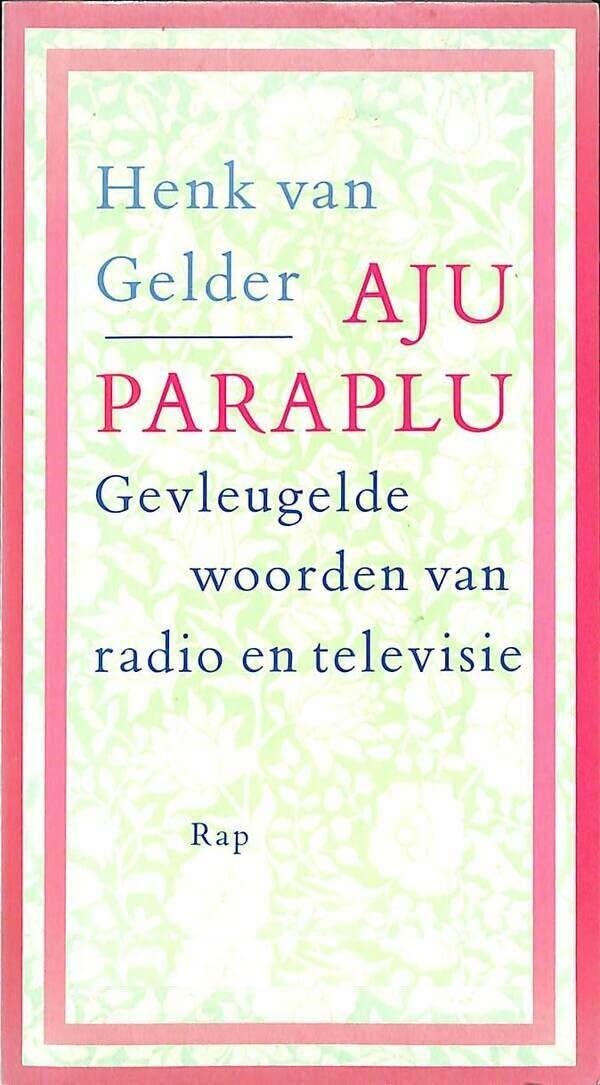 Aju paraplu: gevleugelde woorden van radio en televisie book