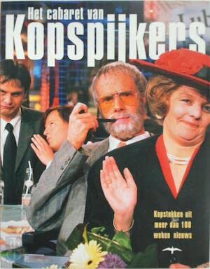 Het cabaret van Kopspijkers: kopstukken uit meer dan 100 weken nieuws book