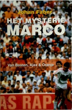 Het mysterie Marco: Van Basten, Ajax en Oranje book
