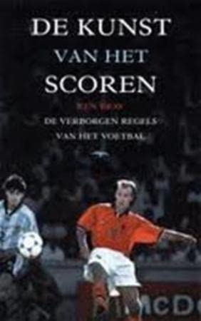 De kunst van het scoren: de verborgen regels van het voetbal book