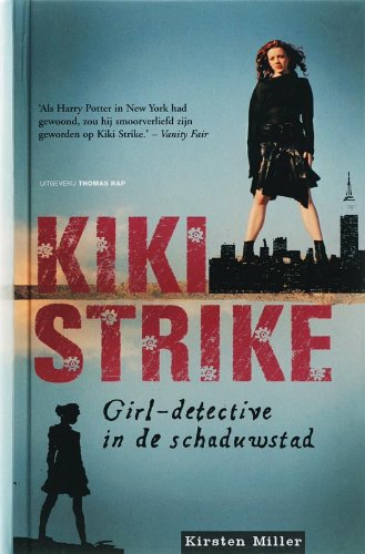 Kiki Strike: girl-detective in de schaduwstad Novels & Short Stories