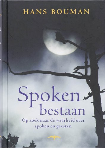 Spoken bestaan: op zoek naar de waarheid over spoken en geesten book