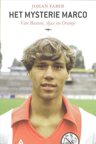 Het mysterie Marco: Van Basten, Ajax en Oranje book