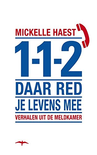 112 daar red je levens mee: verhalen uit de meldkamer book