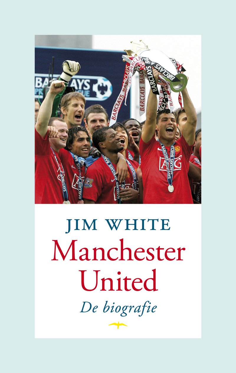 Manchester United: de biografie : van Newton Heath tot Moskou : het volledige verhaal van 's werelds grootste voetbalclub book