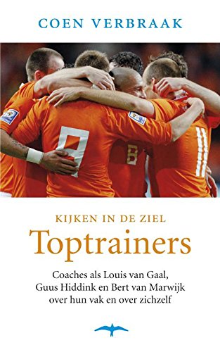 Kijken in de ziel - Toptrainers: kijken in de ziel, coaches over hun vak en over zichzelf175 book