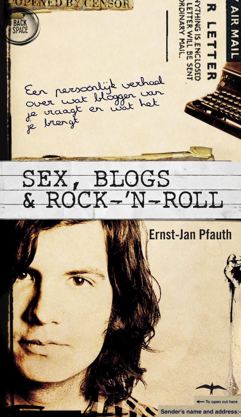 Sex, blogs & rock-'n-roll: een persoonlijk verhaal over wat bloggen van je vraagt en wat het je brengt book