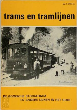 Trams en Tramlijnen : De Gooische Stoomtram en Andere Linen in het Gooi Books