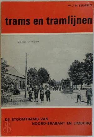 Trams en tramlijnen: De stoomtrams van Noord-Brabant en Limburg Books