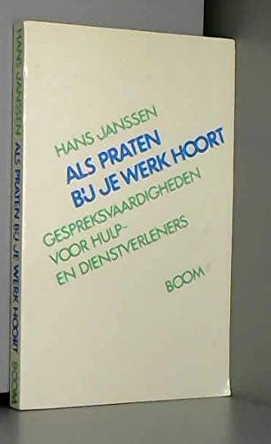Als praten bij je werk hoort: gespreksvaardigheden voor hulp- en dienstverleners book