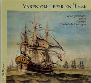 Varen om peper en thee: korte geschiedenis van de Verenigde Oostindische Compagnie book