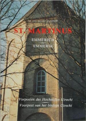 St. Martinus Emmerich/Emmerik: Die St. Martinuskirche zu Emmerich, ein Vorposten des Hochstiftes Utrecht/De St. Martinuskerk te Emmerik, een voorpost van het bisdom Utrecht Books