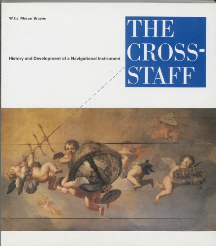Cross-staff: History and Development of a Navigational Instrument book