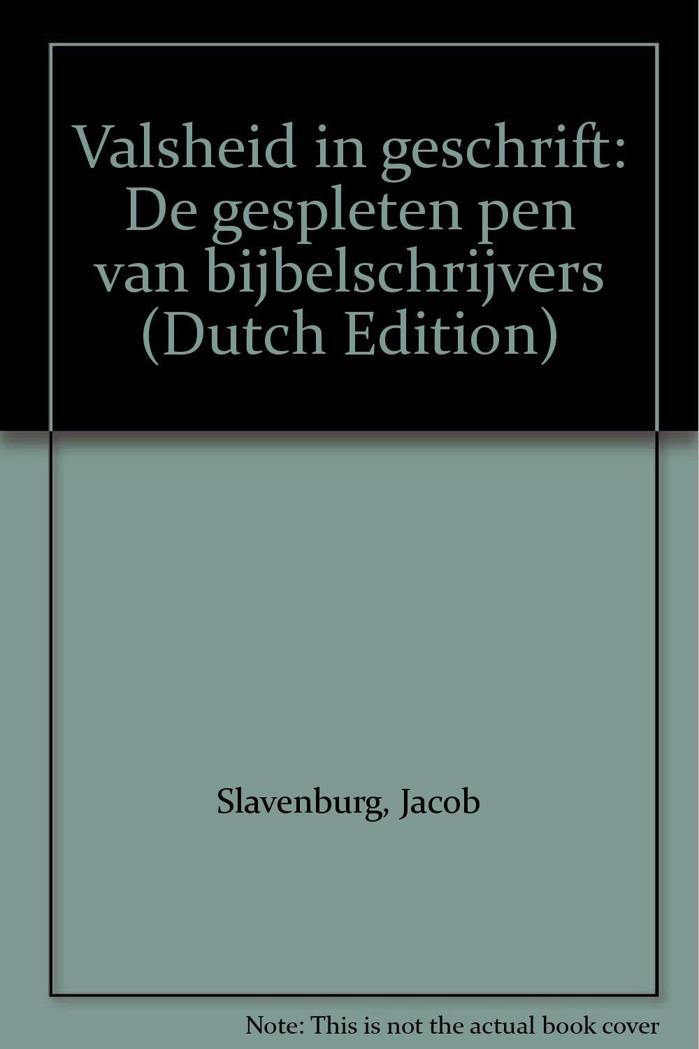 VALSHEID IN GESCHRIFTE: DE GESPLETEN PEN VAN BIJBELSCHRIJVERS book