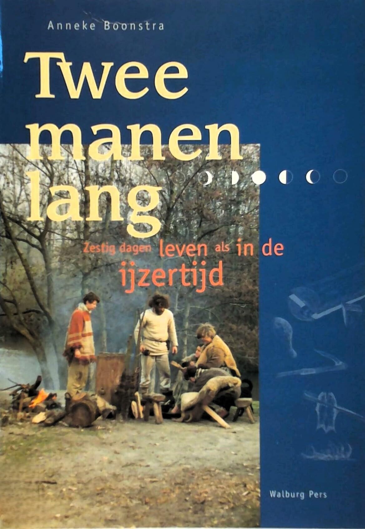 Twee manen lang: zestig dagen leven als in de IJzertijd book