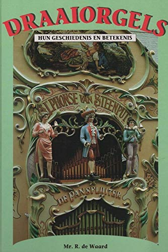 Draaiorgels: Hun geschiedenis en betekenis Books