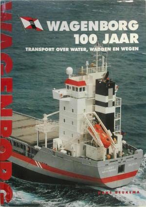 Wagenborg 100 jaar. Transport over water, wadden en wegen Books