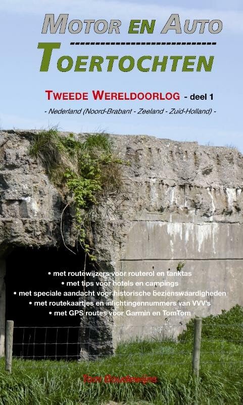 Motor- en Auto Toertochten Tweede Wereldoorlog 1 Nederland (Brabant - Zeeland - Zuid-Holland) book