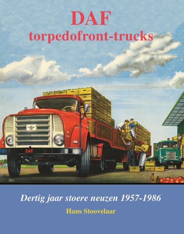 DAF torpedofront-trucks: dertig jaar stoere neuzen 1957-1986 book