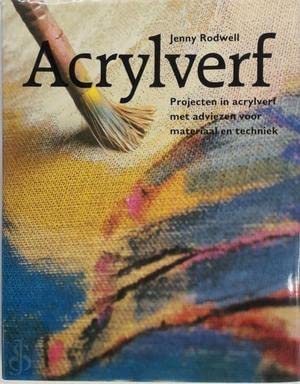 Acrylverf: projecten in acrylverf met adviezen voor materiaal en techniek Books