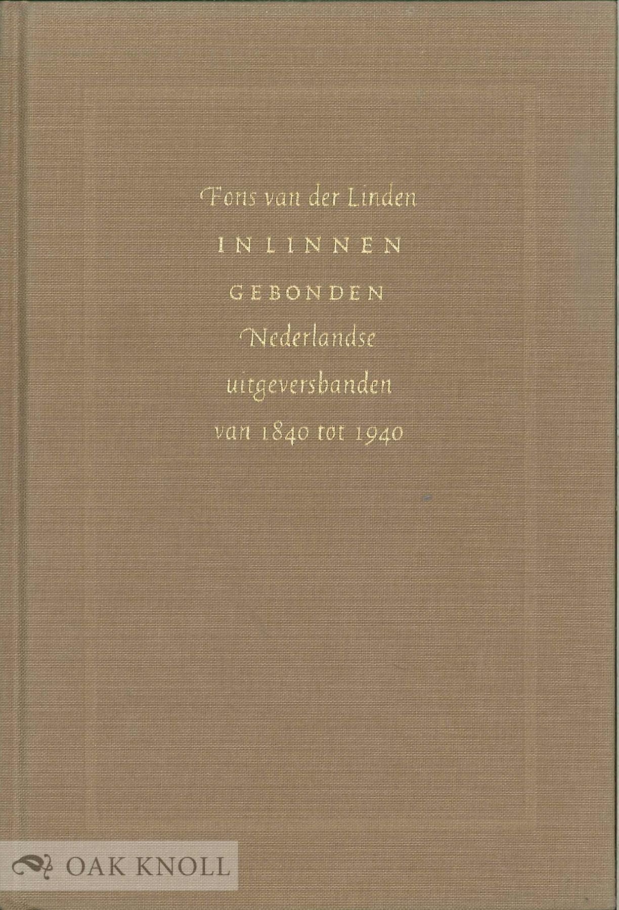 In linnen gebonden: Nederlandse uitgeversbanden van 1840 tot 1940 by Linden, ... Books