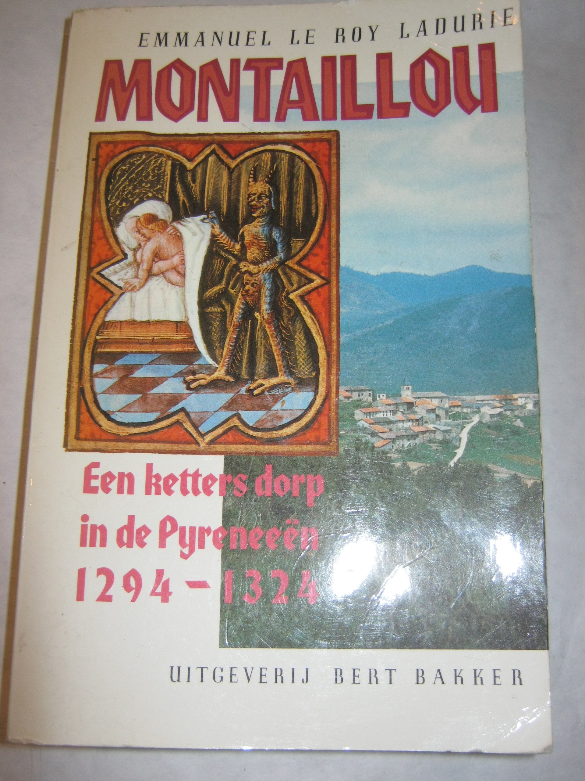 Montaillou, een ketters dorp in de Pyreneeen 1294-1324 book