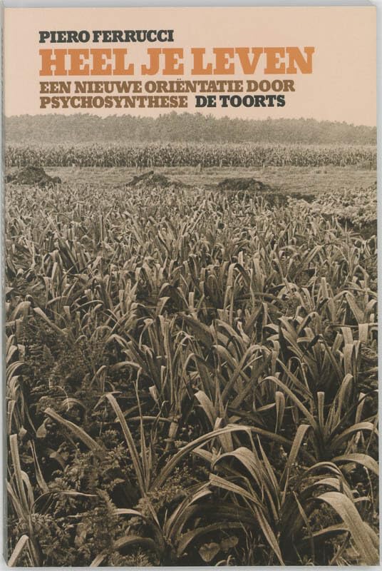 Heel je leven: een nieuwe orientatie door psychosynthese book