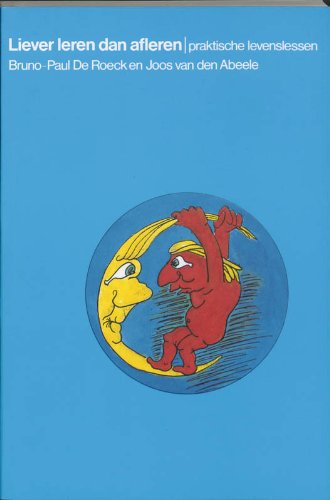 Liever leren dan afleren: praktische levenslessen book