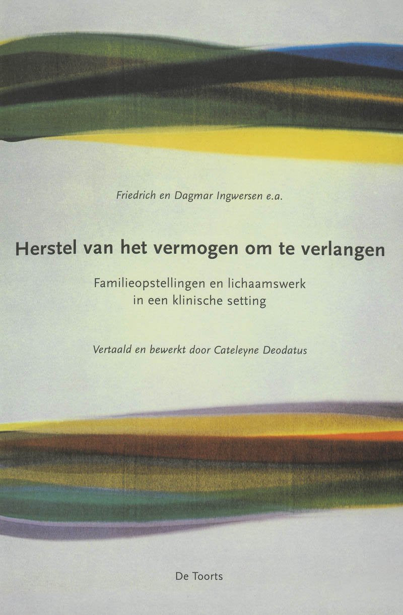 Herstel van het vermogen om te verlangen: familieopstellingen en lichaamswerk in een klinische setting book