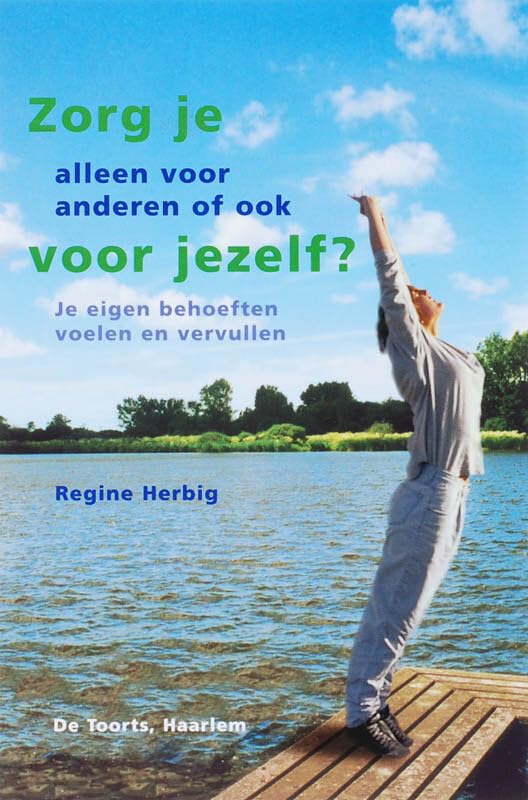 Zorg je alleen voor anderen of ook voor jezelf?: je eigen behoeften voelen en vervullen: Je behoeften voelen Medicine