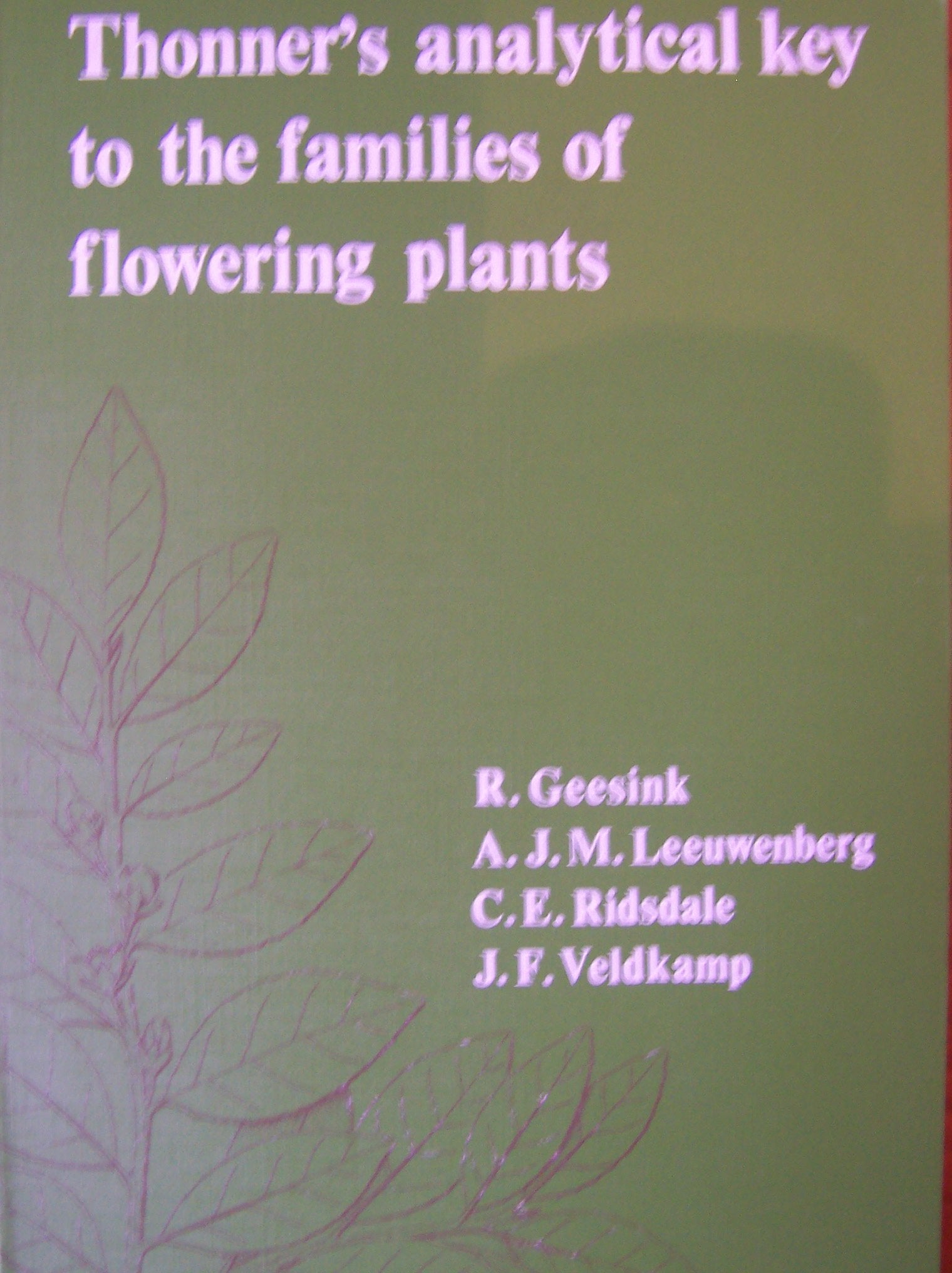 Thonner's analytical key to the families of flowering plants (Leiden Botanical Series, 5, Band 5) Natural Sciences