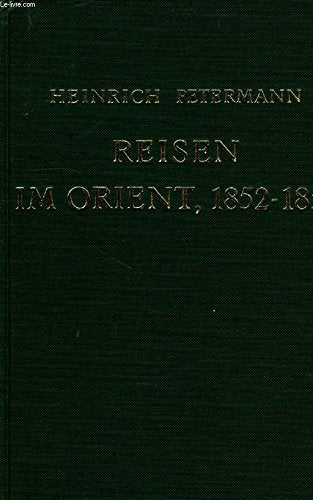 Reisen im Orient, 1852-55: Levant, Mesopotamien, Persien Politics & History