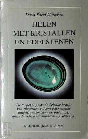 Helen met kristallen en edelstenen: de toepassing van de helende kracht van edelstenen volgens eeuwenoude tradities, waaronder de Indiaanse, alsmede volgens de moderne opvattingen book