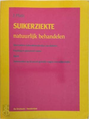 Suikerziekte natuurlijk behandelen: alternatieve behandelmethoden van diabetes mellitus, voeding en genezend vasten, sport, antwoorden op de meest gestelde vragen over suikerziekte book