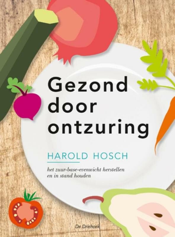 Gezond door ontzuring: het zuur-base-evenwicht herstellen en in stand houden book