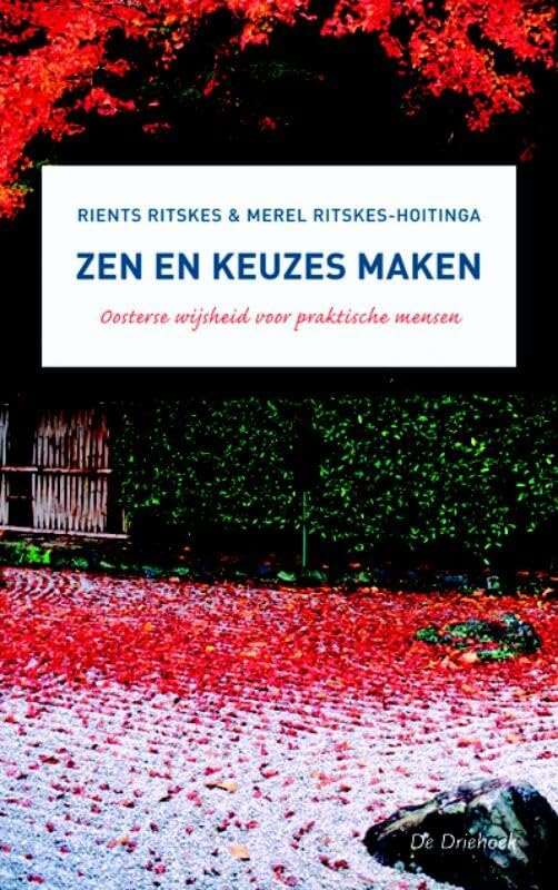 Zen en keuzes maken: Oosterse wijsheid voor praktische mensen book
