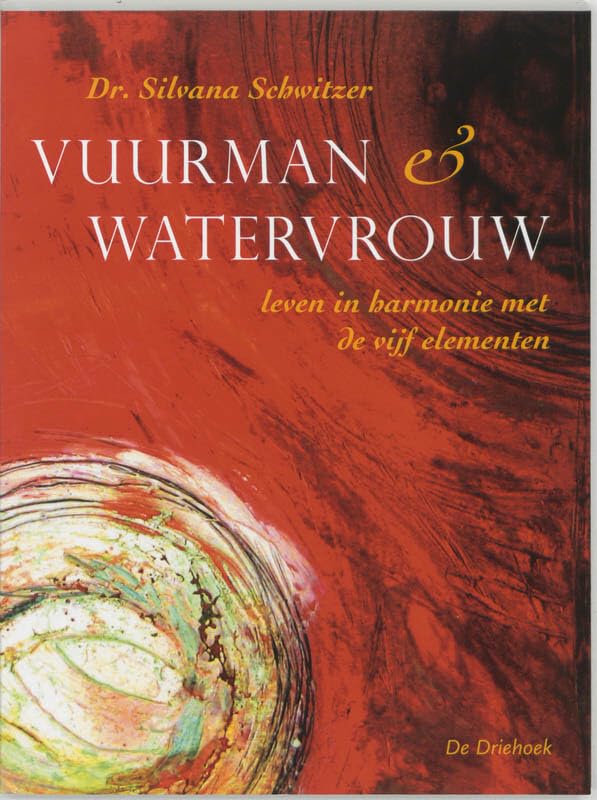 Vuurman & watervrouw: leven in harmonie met de vijf elementen book