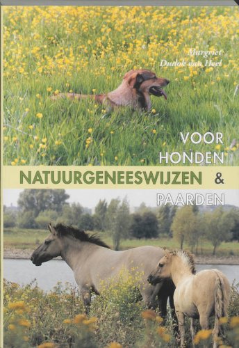 Natuurgeneeswijzen voor honden en paarden: een introductie in de natuurgeneeswijzen en verschillende therapieen Medicine