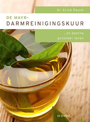 De Mayr-darmreinigingskuur ... en daarna gezonder leven: darmreiniging, ontslakking, gezondere voeding book