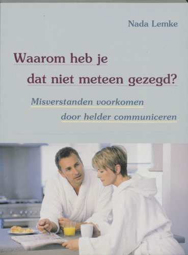 Waarom Heb Je Dat Niet Meteen Gezegd book