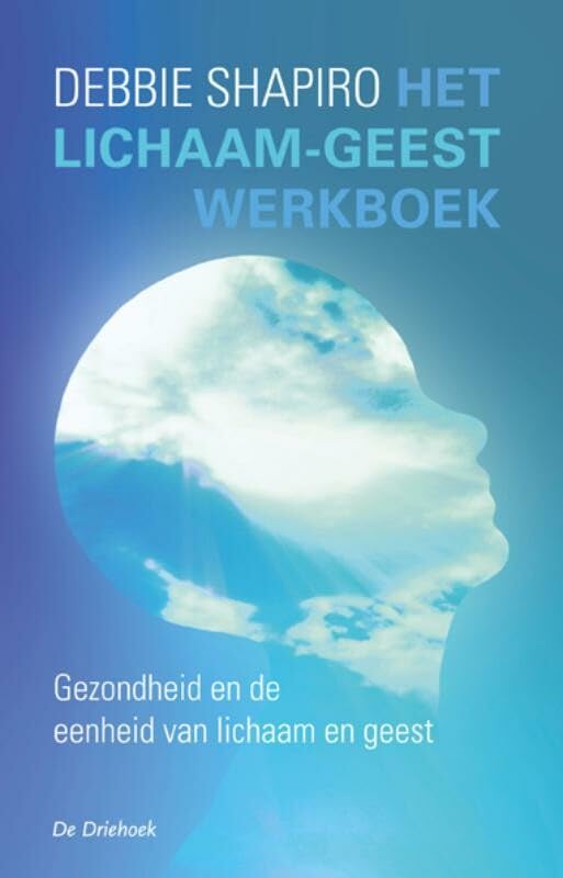 Het lichaam-geest werkboek: gezondheid en de eenheid van lichaam en geest book