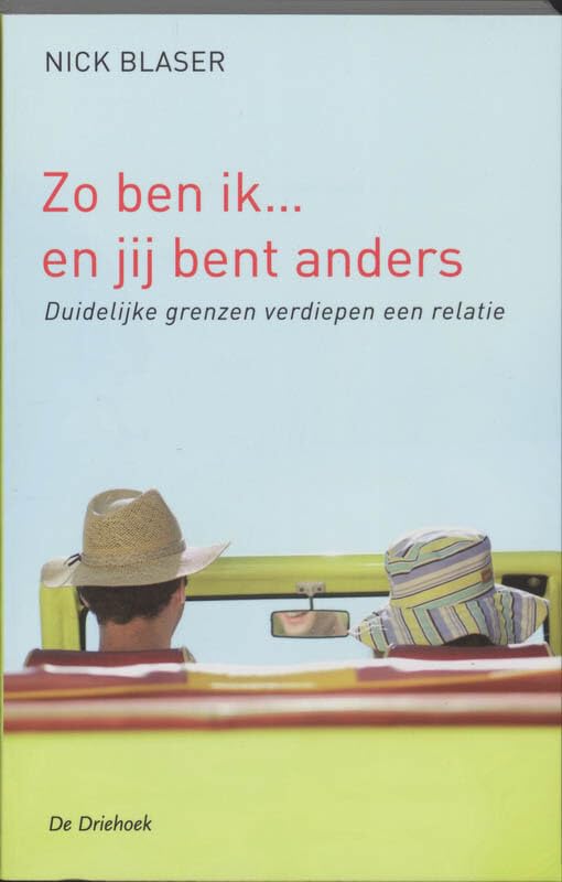 Zo ben ik... en jij bent anders: duidelijke grenzen verdiepen een relatie book